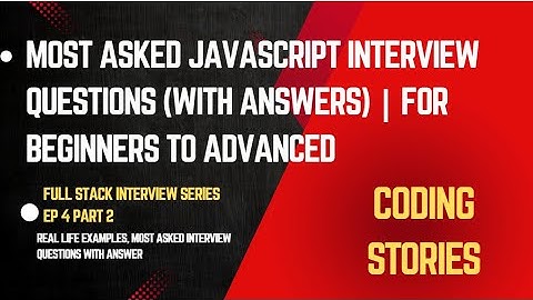 JS Interview Q&A Part 2 | Must-Know Questions for Full Stack Developer Job| Coding Stories