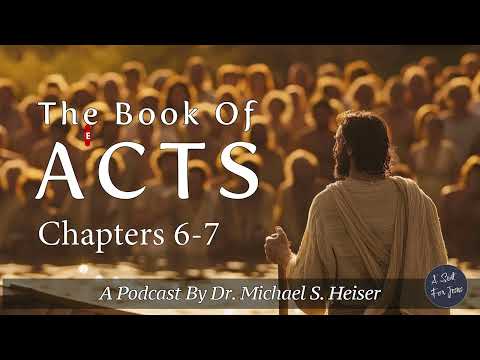 Acts 6 & 7 - The Kingdom of God - Dr. Michael Heiser