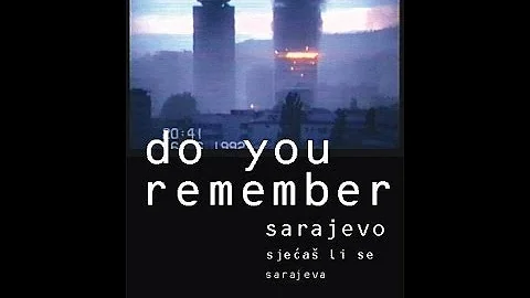 Sjećaš li se Sarajeva