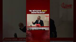Chp Muğla Milletvekili Hur Uzun Bu Bütçeye Evet Demeyeceğiz