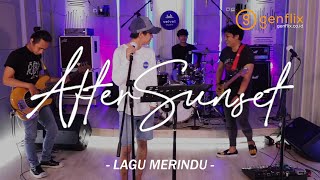 After Sunset - Lagu Merindu (Live From Konser Virtual After Sunset)