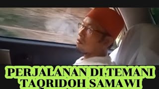 🔴Perjalanan Bersama‼️Taqridoh Samawi Cip..Mama Ghufron Albantani