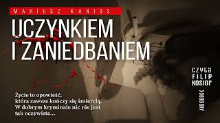 Download Lagu Uczynkiem Autor Mariusz Kanios Lektor Filip Kosior cz1 Kryminały po Polsku AudioBook PL MP3