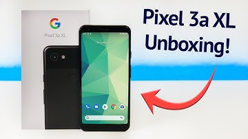 Google Pixel 3a XL - Unboxing and First Impressions (Black)