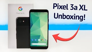 Google Pixel 3A Xl - Unboxing And First Impressions Black