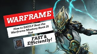 Warframe How To Easily Beat The Warframe Mastery Rank 25 Test 2025 Guide