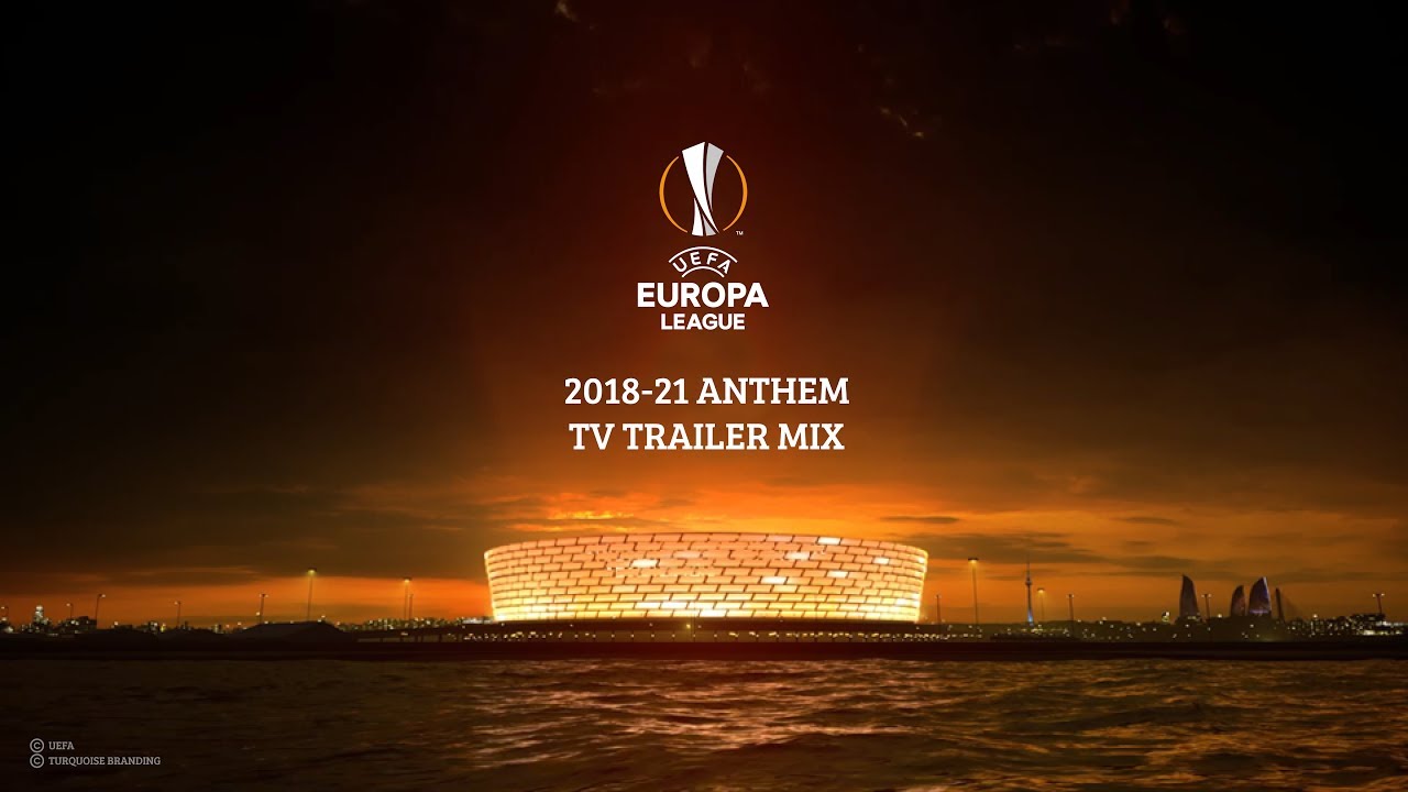 Uefa Europa League 2018 21 Tv Trailer Mix Youtube