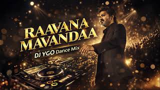 Raavana Mavandaa | Jana Nayagan🔥| DJ YGO Remix | Tamil Dance Mix Thumb