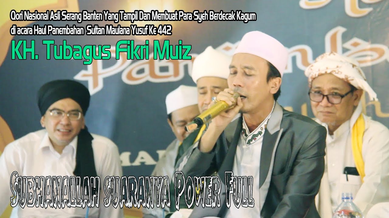 KH.Tubagus Fikri Muiz | Qori Nasional Asli Kasemen Serang Banten Bikin Para Syeh Berdecak Kagum
