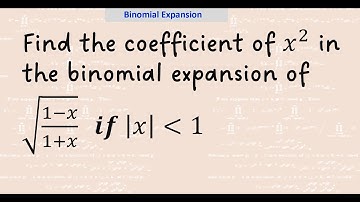 Binomial Expansion / Find the coefficient of 𝑥^2 in the binomial expansion of √((1−𝑥)/(1+𝑥))