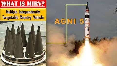 Understanding MIRV: Multiple independently Targetable Reentry Vehicle | Agni 5, K-5, K-6 & surya