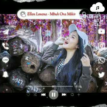 Story WA || Ellen Lovena - Mbuh Ora Mikir