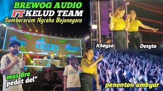 Mas Bre pedot del'‼️ Brewog Audio Organizer ft Kelud team.. Sumberarum Ngraho Bojonegoro 🔥🔥