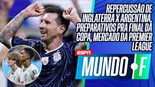 REPERCUSSÃO DE INGLATERRA X ARGENTINA, TUDO DA FINAL DA COPA, MERCADO DA PREMIER LEAGUE | MUNDO F
