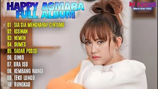 HAPPY ASMARA FULL ALBUM TERBARU 2024 | SIA SIA MENGHARAP CINTAMU–KISINAN–NEMEN–DUMES–SADAR POSISI