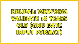 Drupal: Webform validate 18 years old (GNU Date Input Format)