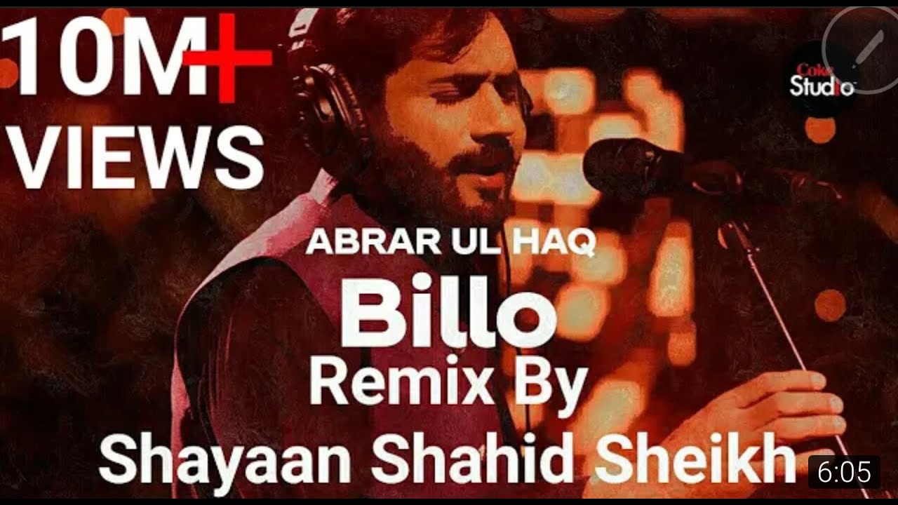 Billo   Abrar ul Haq   Billo De Ghar   Remix by Shayaan Shahid Sheikh Coke Studio New 2021
