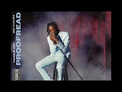 Famous Dex Ft. Wiz Khalifa - Proofread