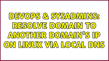 DevOps & SysAdmins: Resolve domain to another domain