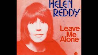 Video thumbnail of "Helen Reddy ~ The Leave Me Alone Song"