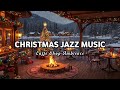 Christmas Jazz Instrumental Music &amp; Cozy Coffee Shop Ambience 🎄 Smooth Piano Jazz Music for Relaxing