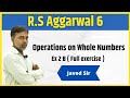 Class 6 | R.S Aggarwal | Operations on Whole Numbers | Ex 2 B | Javed Sir