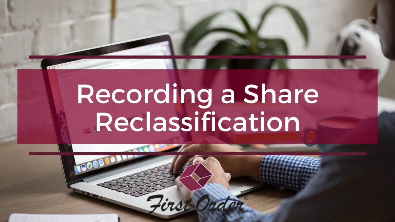 Recording a Share Reclassification | Company Secretarial Software | First Corporate Law Services