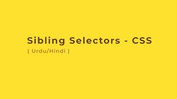 CSS Sibling Selectors Kaise Use Karein? (Urdu/Hindi Tutorial) | Learn Web Development