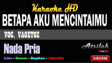 Vagetoz - Betapa Aku Mencintaimu [Karaoke] | Atsilah Studio
