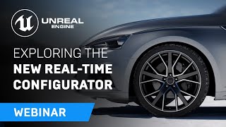 Exploring the New Real-Time Car Configurator Sample | Unreal Engine Webinar