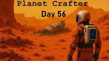 Day 56 | First playthrough  Planet Crafter. Come chat. Journey to 2000 GTI