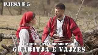 Grabitja e Vajzes l Pjesa e 5  - Tregime Popullore