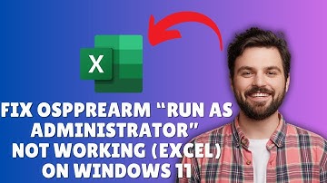 FIX OSPPREARM RUN AS ADMINISTRATOR NOT WORKING IN EXCEL WINDOWS 11 – UPDATED 2025
