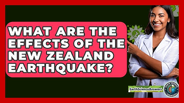 What Are the Effects of the New Zealand Earthquake? - Earth Science Answers