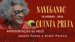 Quinta-Preta com Dj Helô, Janete Flores e André Pereira 26-05-25