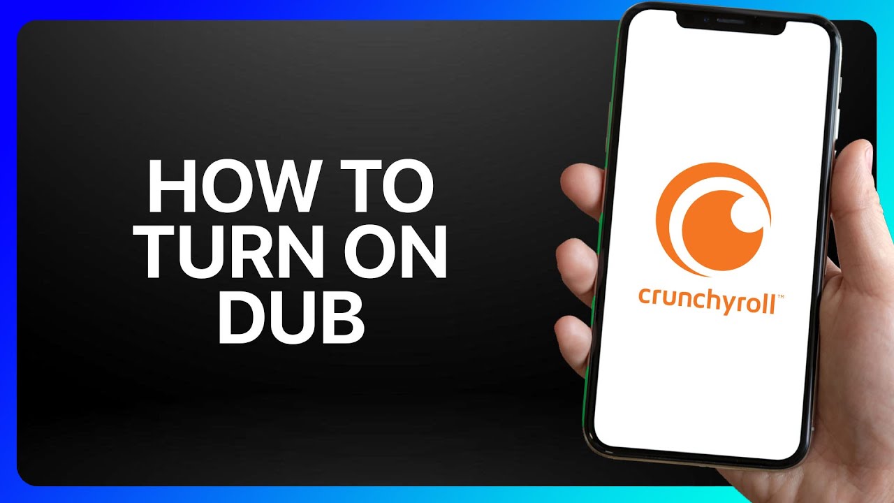 How To Turn On Dubs On Crunchyroll