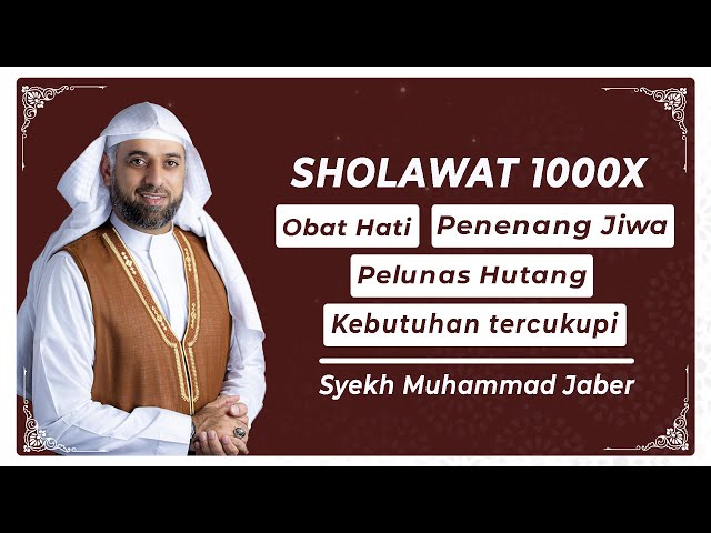 Sholawat 1000x - Syekh Muhammad Jaber || صلوات على النبي || شيخ محمد جابر class=