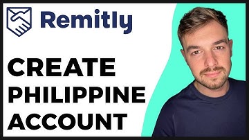 How to Create Remitly Account in Philippines 2025 Update - Full Guide