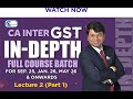 CA Inter GST || Lecture 2 Part 1 || Basic Concepts &amp; Fundamentals | Sept. 25, Jan. 26 &amp; May 26 Exams