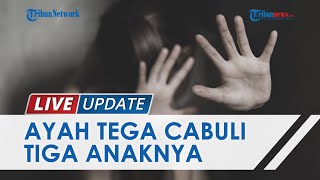 Fakta-fakta Ayah Tega Cabuli Anak Kandung & Anak Tiri di Lampung, Polisi: Dilakukan saat Istri Tidur
