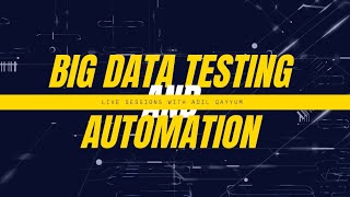 Live Session on Big Data Testing & Automation