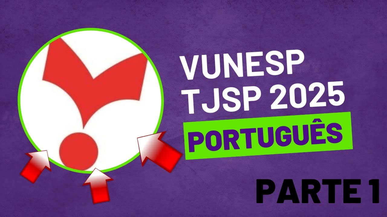 VUNESP PORTUGUÊS - TJSP - PARTE 1 