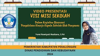 Video Presentasi Visi Misi Sekolah (Observasi Pengelolaan Kinerja Kepala Sekolah)