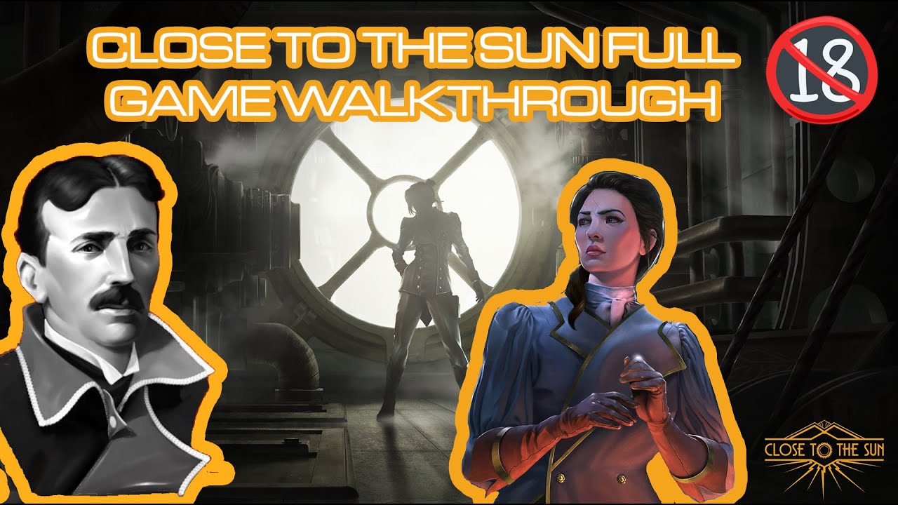 CLOSE TO THE SUN FULL GAME | WALKTHROUGH | LETS PLAY | 1080p HD | ConGames007