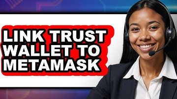 How To Link Trust Wallet To MetaMask - Step By Step