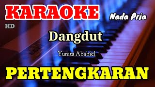 PERTENGKARAN - Yunita ababiel - Nada Pria [ KARAOKE/LIRIK ]