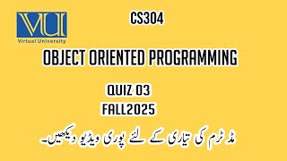 CS304 Object Oriented Programming FALL2025 Graded Quiz No 3 Solution #fall2025 #vuquiz Wealth