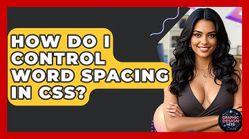 How Do I Control Word Spacing In CSS? - Graphic Design Nerd