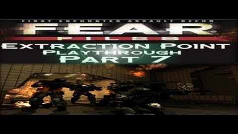 F.E.A.R. Files: Extraction Point Playthrough | Part 7