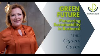 Green Future; Sustainability in Business